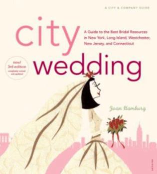 Paperback City Wedding, 3rd Edition: A Guide to the Best Bridal Resources in New York, Long Island, Westchester, New Jersey & Connecticutt Book