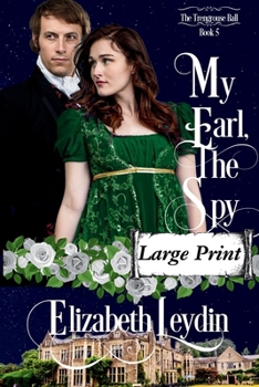 My Earl, the Spy: A Regency Romance with Spies and Intrigue (The Trengrouse Ball)