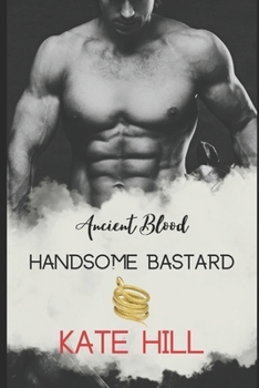 Paperback Handsome Bastard: Ancient Blood 1 Book