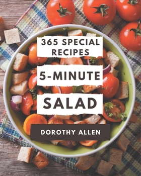 Paperback 365 Special 5-Minute Salad Recipes: 5-Minute Salad Cookbook - Your Best Friend Forever Book