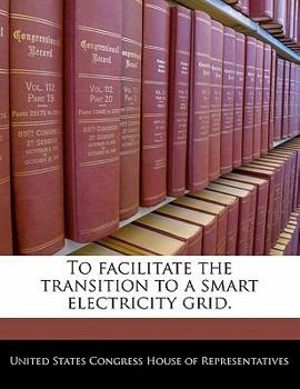 Paperback To Facilitate the Transition to a Smart Electricity Grid. Book