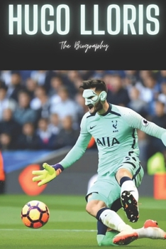 Paperback Hugo Lloris: The Biography Book