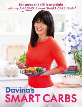 Paperback Davina's Smart Carbs: Eat Carbs and Still Lose Weight with My Amazing 5 Week Smart Carb Plan! Book