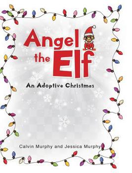 Hardcover Angel the Elf: An Adoptive Christmas Book