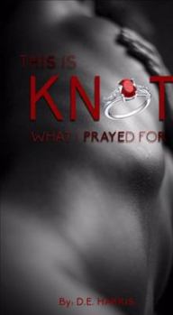 Paperback This Is Knot What I Prayed for Book