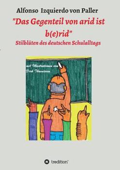 Paperback Das Gegenteil von arid ist b(e)rid [German] Book