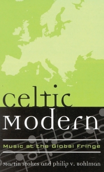 Celtic Modern: Music at the Global Fringe (Europea, No. 1)