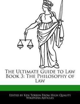 The Ultimate Guide to Law Book : The Philosophy of Law