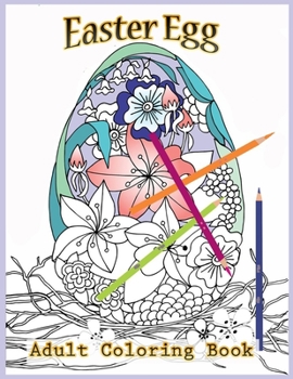 Paperback Easter Egg Adult Coloring Book: Beautiful Collection of 40 Unique Easter Egg Designs Book