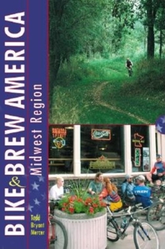 Paperback Bike and Brew America: Midwest Region Book