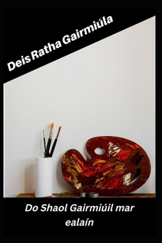 Paperback Deis Ratha Gairmiúla: Do Shaol Gairmiúil mar ealaín [Irish] Book