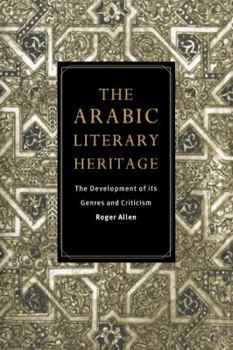 Paperback The Arabic Literary Heritage: The Development of Its Genres and Criticism Book