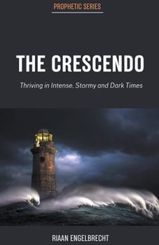 Paperback The Crescendo: Thriving in Intense, Stormy and Dark Times Book