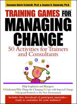 Paperback Training Games for Managing Change: 50 Activities for Trainers and Consultants Book