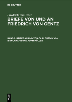 Briefe an und von Carl Gustav von Brinckmann und Adam Müller (German Edition)