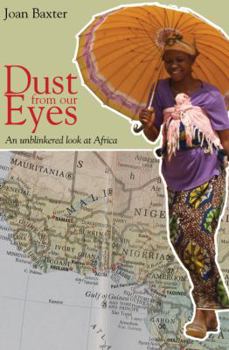 Paperback Dust from Our Eyes: An Unblinkered Look at Africa Book