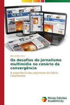 Paperback Os desafios do jornalismo multimídia no cenário da convergência [Portuguese] Book