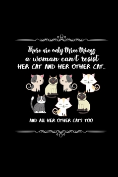 There are only three things a woman can't resist Her cat and her other cat and all her other cats too: Blank Line Journal Notebook For Cat Lover Cute Alpaca Notebook Journal For Men Women And Kids