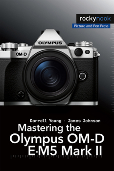 Paperback Mastering the Olympus Om-D E-M5 Mark II Book