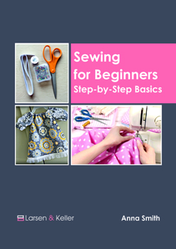 Hardcover Sewing for Beginners: Step-By-Step Basics Book