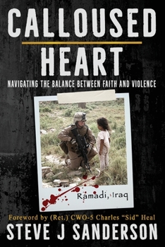 Paperback Calloused Heart: Navigating the Balance between Faith and Violence Book