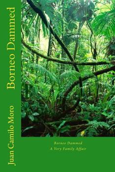 Borneo Dammed: A Very Family Affair