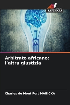 Paperback Arbitrato africano: l'altra giustizia [Italian] Book