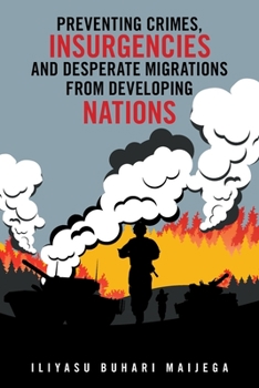 Paperback Preventing Crimes, Insurgencies and Desperate Migrations from Developing Nations Book