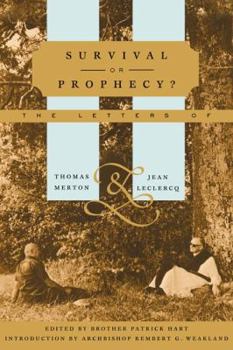 Hardcover Survival or Prophecy?: The Letters of Thomas Merton and Jean LeClercq Book