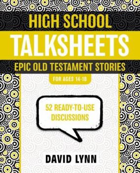 Paperback High School Talksheets, Epic Old Testament Stories: 52 Ready-To-Use Discussions Book