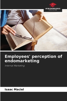 Paperback Employees' perception of endomarketing Book