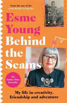 Paperback Behind the Seams: The perfect gift for fans of The Great British Sewing Bee Book