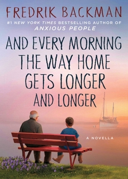 Hardcover And Every Morning the Way Home Gets Longer and Longer: A Novella Book