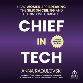 Audio CD Chief in Tech: How Women Are Breaking the Silicon Ceiling and Leading with Impact Book