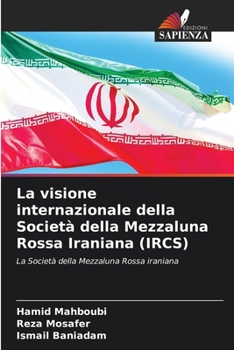 Paperback La visione internazionale della Società della Mezzaluna Rossa Iraniana (IRCS) [Italian] Book