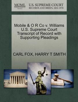 Paperback Mobile & O R Co V. Williams U.S. Supreme Court Transcript of Record with Supporting Pleadings Book