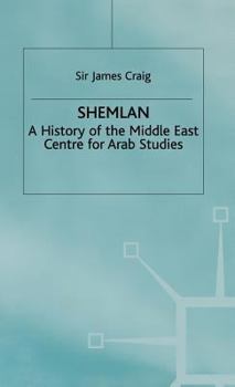 Hardcover Shemlan: A History of the Middle East Centre for Arab Studies Book