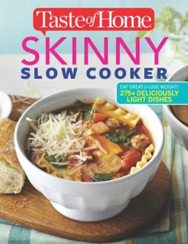 Paperback Taste of Home Skinny Slow Cooker: Cook Smart, Eat Smart with 352 Healthy Slow-Cooker Recipes Book