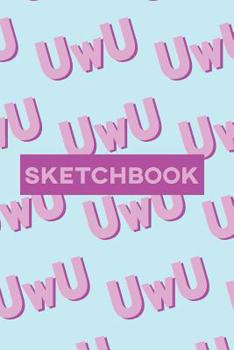 Sketchbook: UwU Cuteness Overload Purple Pink Typography Meme