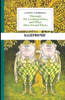 Paperback Through the Looking Glass (And What Alice Found There) Illustrated Book