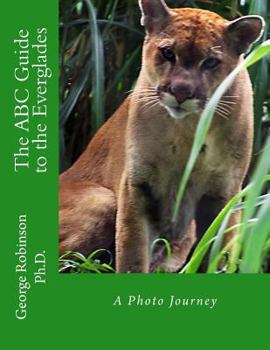 Paperback The ABC Guide to the Everglades: A Photo Journey Book