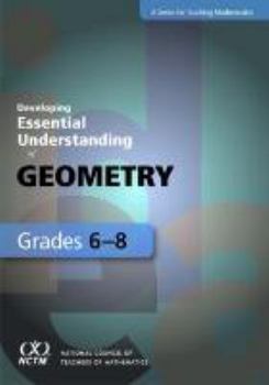 Hardcover Developing Essential Understanding of Geometry for Teaching Mathematics in Grades 6-8 Book