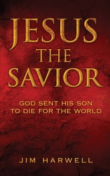 Paperback Jesus the Savior: God Sent His Son to Die for the World Book