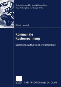 Paperback Kommunale Kostenrechnung: Gestaltung, Nutzung Und Erfolgsfaktoren [German] Book
