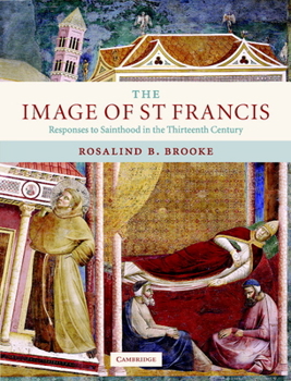 Hardcover The Image of St Francis: Responses to Sainthood in the Thirteenth Century Book