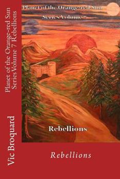 Paperback Planet of the Orange-Red Sun Series Volume 7 Rebellions Book