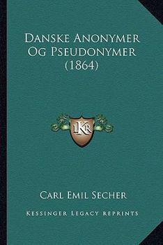 Paperback Danske Anonymer Og Pseudonymer (1864) [Danish] Book