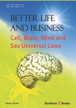 Paperback Better Life and Business: Cell, Brain, Mind and Sex Universal Laws Book