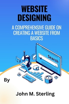 Paperback Website Designing: A comprehensive guide on creating a website from basics Book