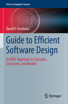 Paperback Guide to Efficient Software Design: An MVC Approach to Concepts, Structures, and Models Book